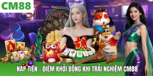 Hướng Dẫn CM88 – Đồng Hành Cùng Người Chơi Từ A Đến Z - OXION.INFO