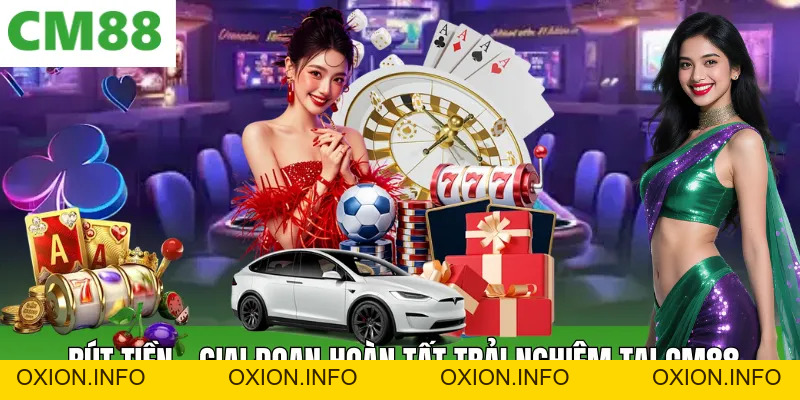 Rút Tiền Cm88 An Toàn – Xử Lý Gọn, Dòng Tiền Minh Bạch - OXION.INFO