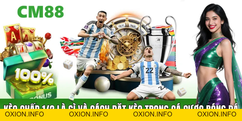 Kèo Chấp 1/2 Là Gì? Cách Đọc Và Kinh Nghiệm Bắt Kèo - OXION.INFO