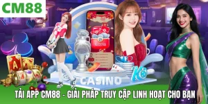 Hướng Dẫn CM88 – Đồng Hành Cùng Người Chơi Từ A Đến Z - OXION.INFO