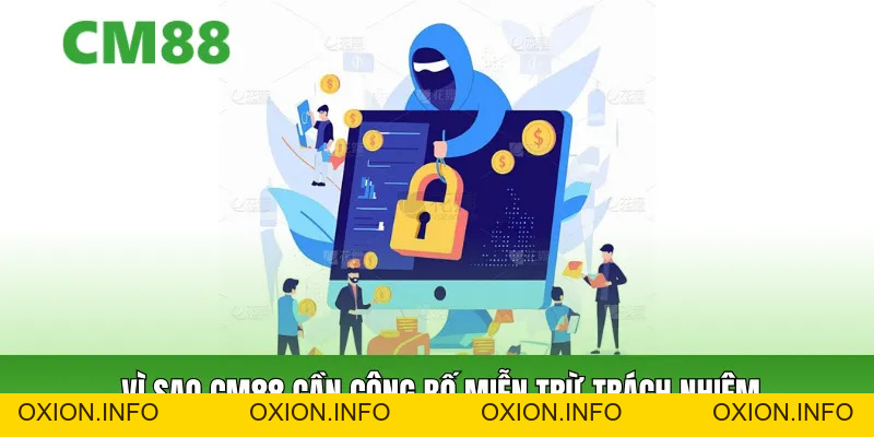 Miễn Trừ Trách Nhiệm Cm88 – Nguyên Tắc Bảo Vệ Người Dùng - OXION.INFO