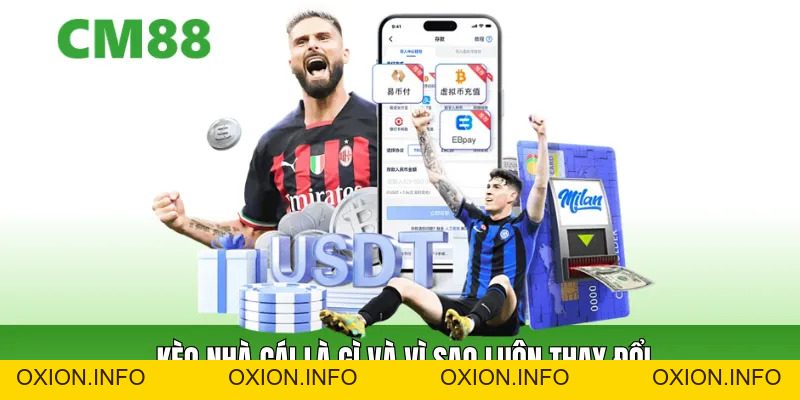 Kèo Nhà Cái Là Gì? Cách Đọc Và Hiểu Kèo Chuẩn Xác - OXION.INFO