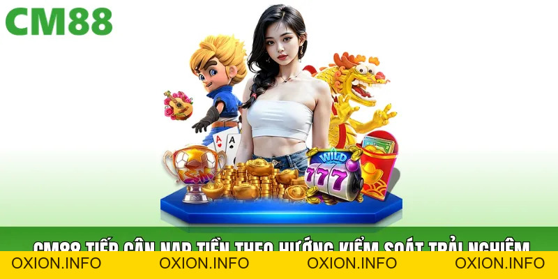 Nạp Tiền Cm88 Linh Hoạt 2026 – Chủ Động Dòng Vốn Liền Mạch - OXION.INFO