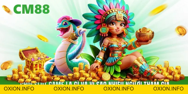 Chơi Slot Game – Cổng Giải Trí Cho Người Mới Trải Nghiệm - OXION.INFO