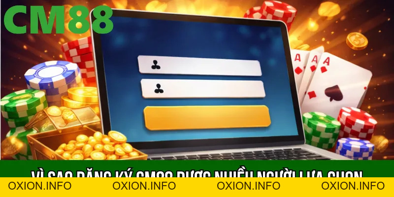 Đăng Ký Cm88 Nhanh Gọn 2026 – Nhận Ưu Đãi Liền Tay - OXION.INFO