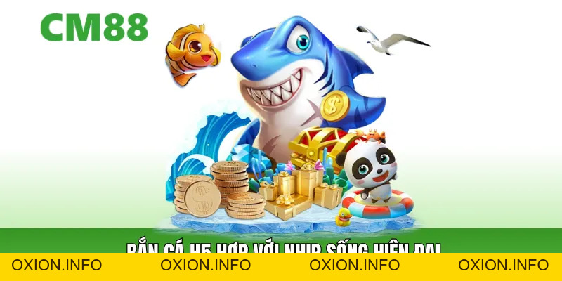 Bắn Cá H5 – Săn Cá Không Cần Tải App, Chơi Cực Mượt Mà - OXION.INFO