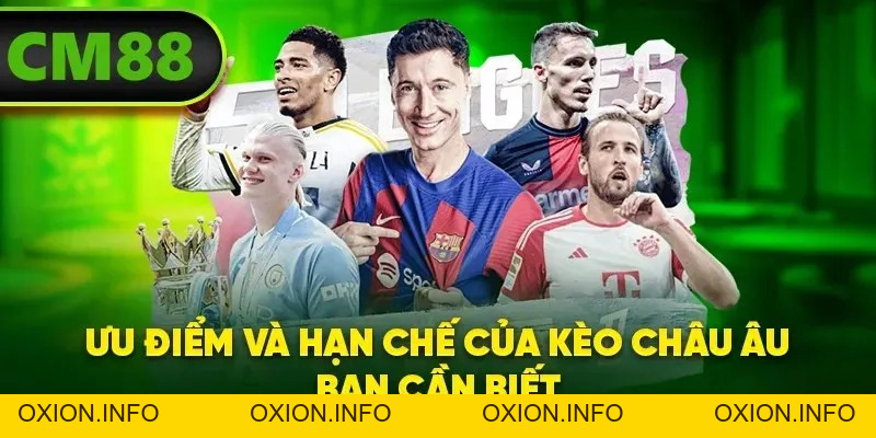Kèo Châu Âu – Kèo Lựa Chọn An Toàn Số 1 Của Tân Binh - OXION.INFO