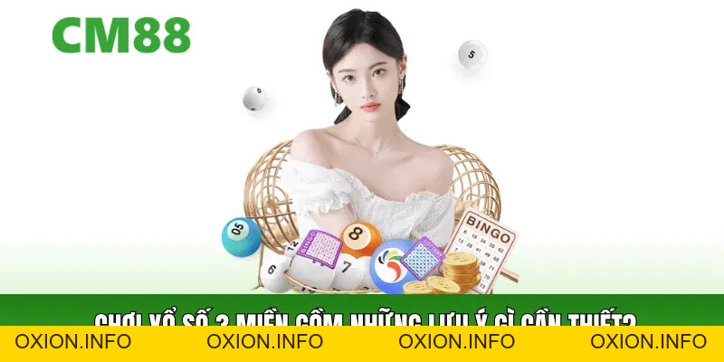 Xổ Số 3 Miền – Game Truyền Thống Được CM88 Nâng Tầm - OXION.INFO