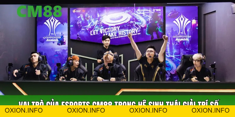 Esports CM88 – Toàn Cảnh Thể Thao Điện Tử Và Xu Thế 2026 - OXION.INFO