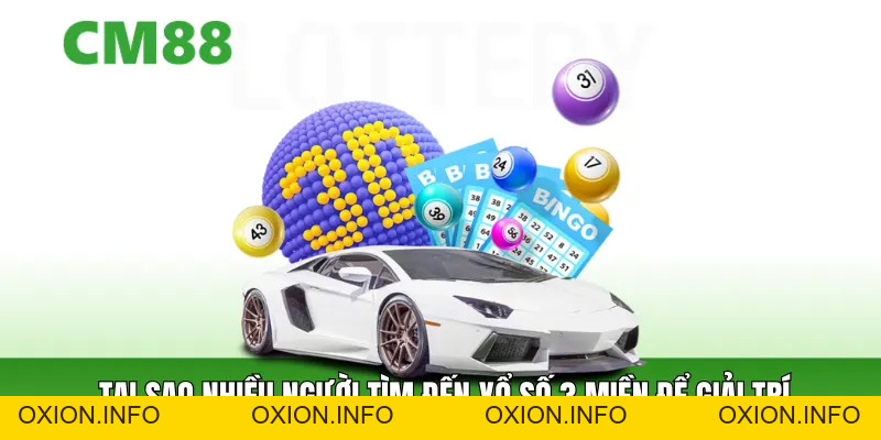 Xổ Số 3 Miền – Game Truyền Thống Được CM88 Nâng Tầm - OXION.INFO