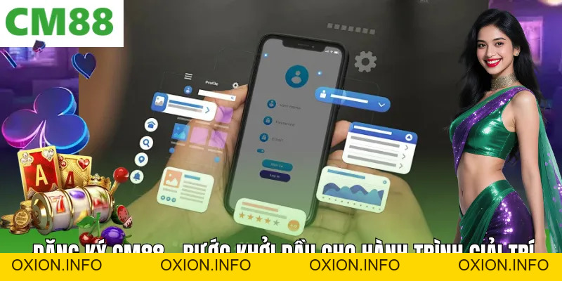 Đăng Ký Cm88 Nhanh Gọn 2026 – Nhận Ưu Đãi Liền Tay - OXION.INFO