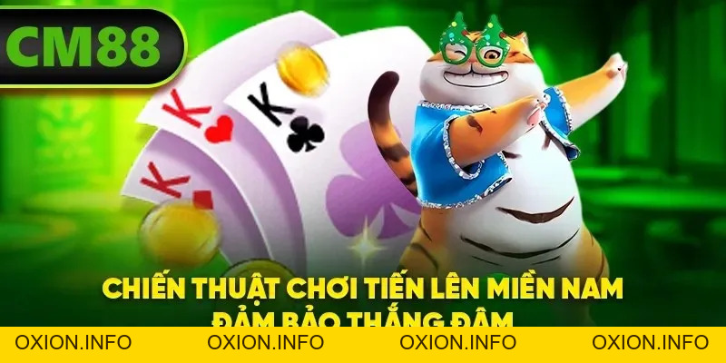 Tiến Lên Miền Nam – Luật Chơi Từ A-Z Cùng 5 Bí Kíp Thắng - OXION.INFO