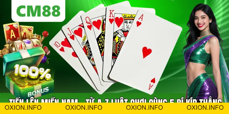 Tiến Lên Miền Nam – Luật Chơi Từ A-Z Cùng 5 Bí Kíp Thắng - OXION.INFO