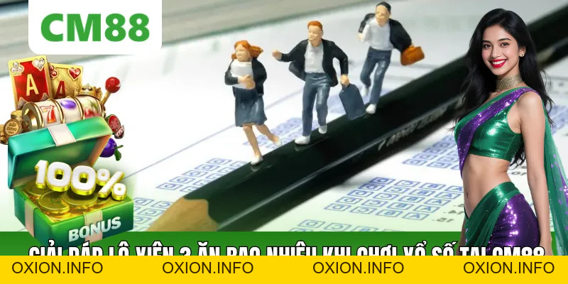 Giải Đáp Lô Xiên 3 Ăn Bao Nhiêu Khi Chơi Xổ Số Tại CM88 - OXION.INFO
