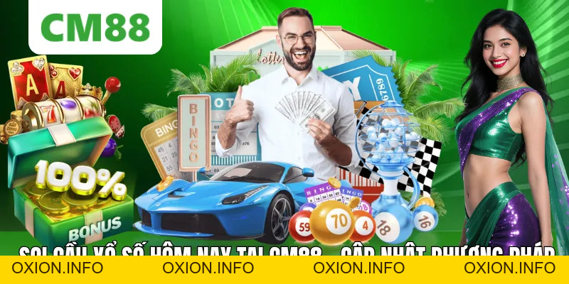 Soi Cầu Xổ Số Hôm Nay - Cập Nhật Phương Pháp Dự Đoán Hiệu Quả - OXION.INFO