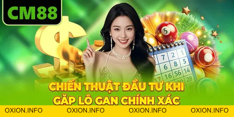 Lô Gan Là Gì CM88 - Nghệ Thuật Nhận Diện & Săn Số Vắng Mặt - OXION.INFO