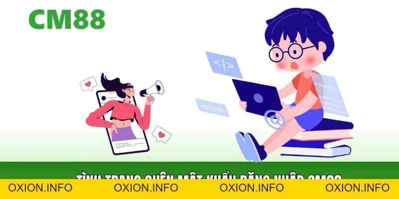 Quên Mật Khẩu CM88 – Hướng Dẫn Khôi Phục Tài Khoản - OXION.INFO
