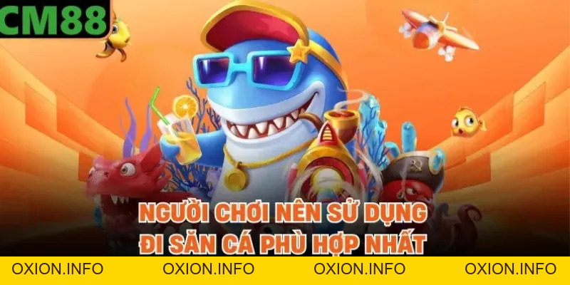 Cách Bắn Cá To Dễ Chết Tại CM88 Giúp Tăng Tỷ Lệ Săn Thưởng - OXION.INFO