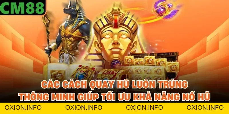 Cách Quay Hũ Luôn Trúng – Bí Quyết Săn Jackpot Hiệu Quả - OXION.INFO