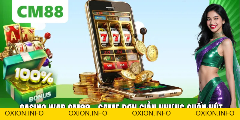Casino War CM88 – Cách Chơi Đơn Giản, Dễ Thắng Cho Người Mới - OXION.INFO