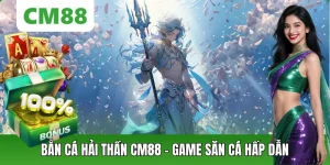 Bắn Cá CM88 – Săn Thưởng Đổi Mới, Chơi Mượt Trên Di Động - OXION.INFO