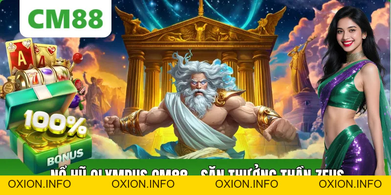 Nổ Hũ Olympus CM88 – Slot Thần Thoại Với Hệ Số Nhân Khủng - OXION.INFO