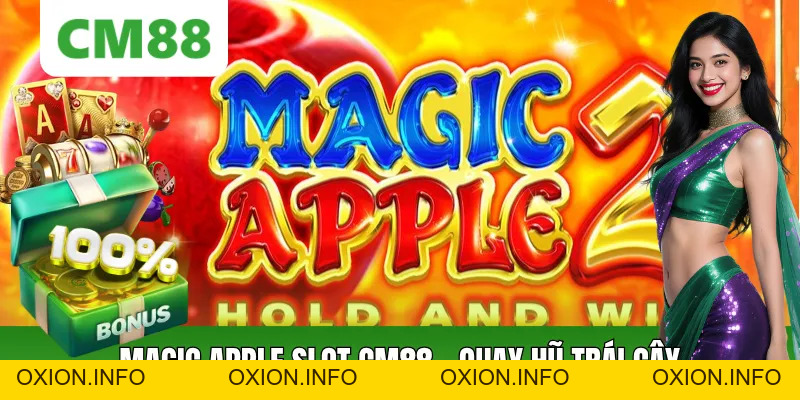 Magic Apple Slot CM88 – Trải Nghiệm Slot Trái Cây Hấp Dẫn - OXION.INFO