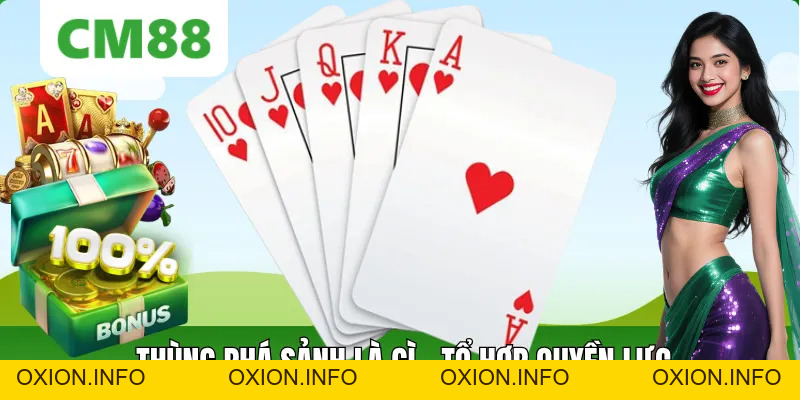 Thùng Phá Sảnh Là Gì? Giải Mã Tổ Hợp Mạnh Nhất Poker CM88 - OXION.INFO