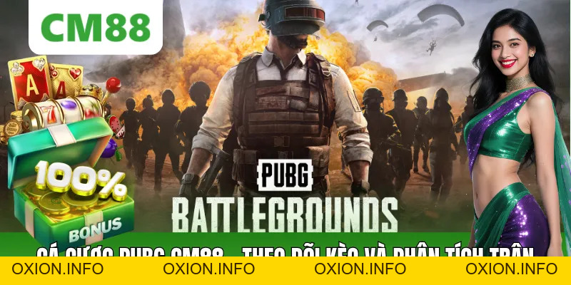 Cá Cược PUBG Cách Theo Dõi Kèo, Phân Tích Trận Đấu Hiệu Quả - OXION.INFO
