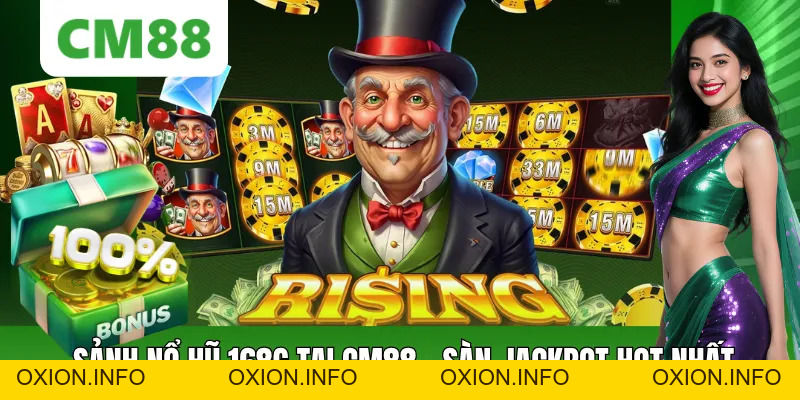 Sảnh Nổ Hũ 168G CM88 – Kho Game Slot Dễ Trúng Jackpot 2026 - OXION.INFO