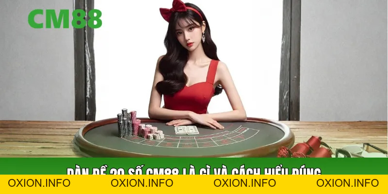 Dàn Đề 20 Số CM88 – Cách Nuôi Đề Ổn Định, Vốn Thấp Dễ Trúng - OXION.INFO