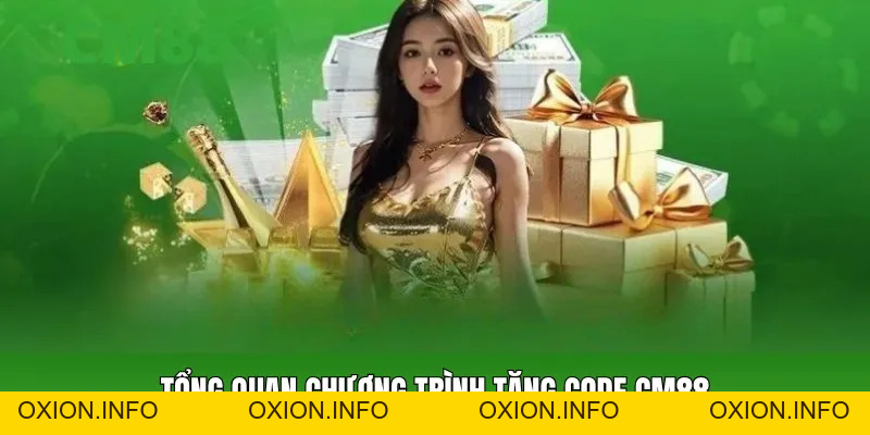 Tặng Code CM88 – Nhận Ngay Giftcode Miễn Phí Cực Hấp Dẫn - OXION.INFO