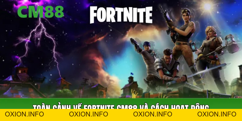 Fortnite CM88 – Cá Cược Esports Sinh Tồn Hấp Dẫn Bậc Nhất - OXION.INFO