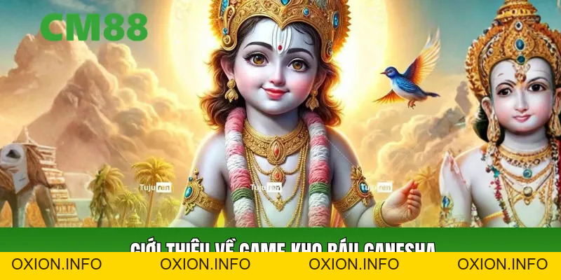 Kho Báu Ganesha CM88 – Slot Săn Jackpot Dễ Trúng Thưởng 2026 - OXION.INFO