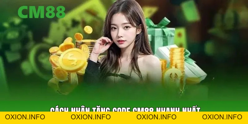 Tặng Code CM88 – Nhận Ngay Giftcode Miễn Phí Cực Hấp Dẫn - OXION.INFO
