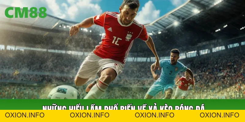 Xả Kèo Bóng Đá Cách Hiểu Đúng Cơ Chế Và Giá Trị Thực Tế - OXION.INFO