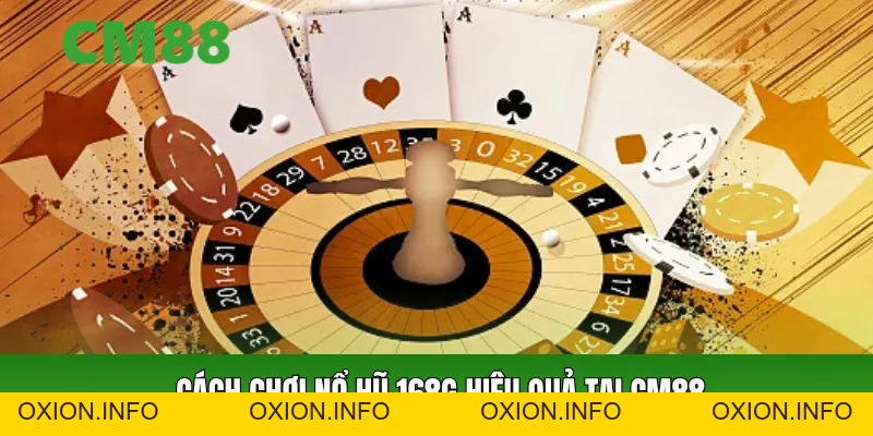 Sảnh Nổ Hũ 168G CM88 – Kho Game Slot Dễ Trúng Jackpot 2026 - OXION.INFO