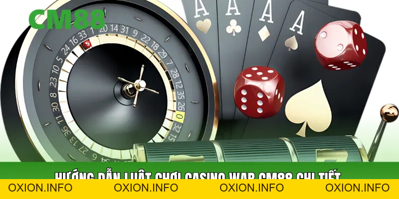 Casino War CM88 – Cách Chơi Đơn Giản, Dễ Thắng Cho Người Mới - OXION.INFO