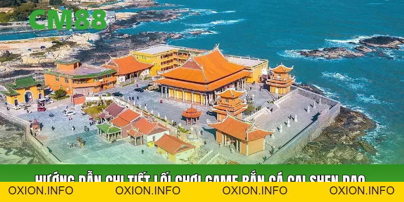 Bắn Cá Cai Shen Dao CM88 – Game Săn Cá Đổi Thưởng Hấp Dẫn - OXION.INFO