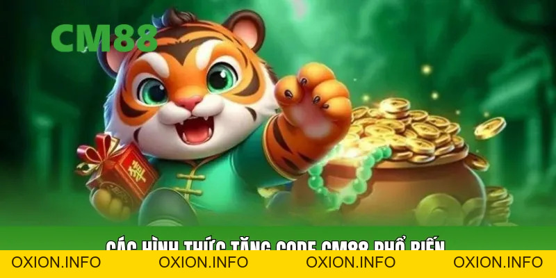Tặng Code CM88 – Nhận Ngay Giftcode Miễn Phí Cực Hấp Dẫn - OXION.INFO