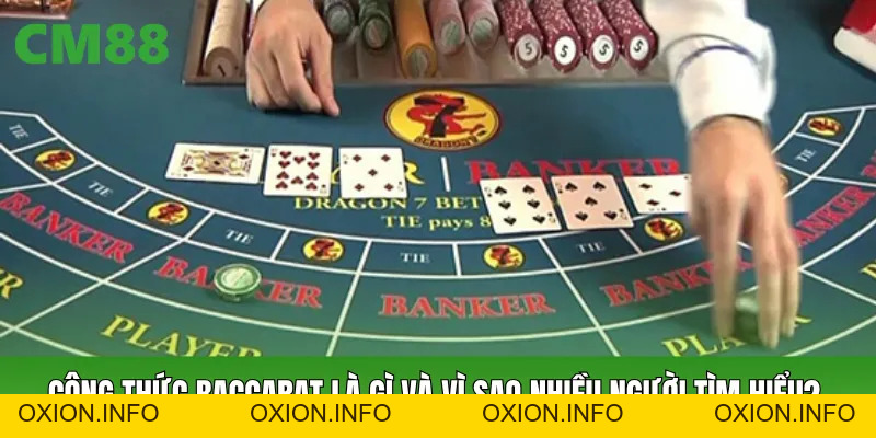 Công Thức Baccarat CM88: Cách Chơi, Quản Lý Vốn Và Theo Cầu - OXION.INFO