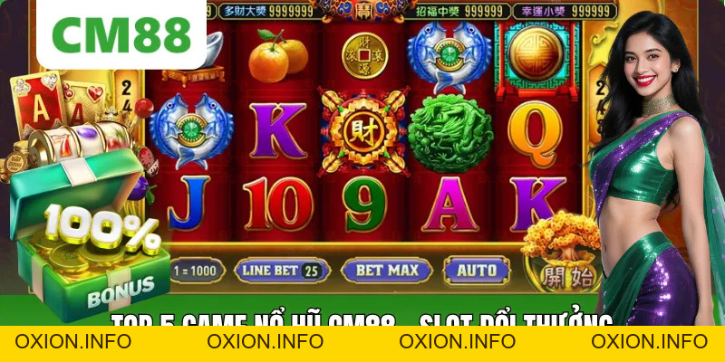 Top 5 Game Nổ Hũ – Slot Game Đổi Thưởng Không Thể Bỏ Lỡ - OXION.INFO