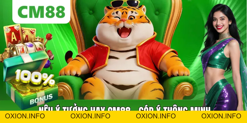 Nêu Ý Tưởng Hay CM88 – Cơ Hội Nhận Thưởng Đến 10.000 Điểm - OXION.INFO