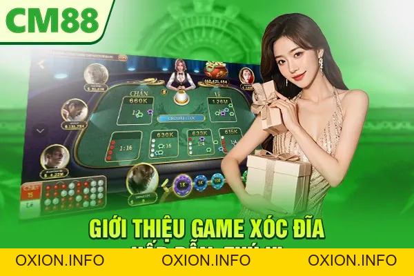 Xóc Đĩa CM88 – Game Cá Cược Dân Gian Phiên Bản Hiện Đại - OXION.INFO
