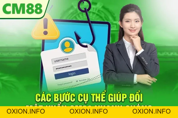 Đổi Mật Khẩu CM88 – Các Bước Quan Trọng Để Bảo Vệ Tài Khoản - OXION.INFO