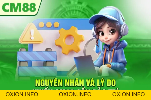 CM88 Bảo Trì - Nguyên Nhân Từ Hệ Thống Và Cách Khắc Phục - OXION.INFO