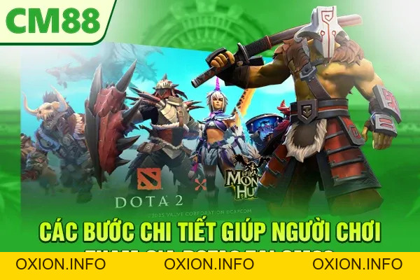 Cá cược Dota2 CM88 – Chia Sẻ Kinh Nghiệm Giúp Bạn Thắng Lớn - OXION.INFO