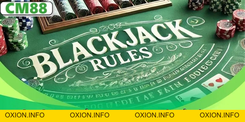 Mẹo Chơi Blackjack Tại CM88 – Bí Quyết Tăng Tỷ Lệ Thắng Lớn - OXION.INFO