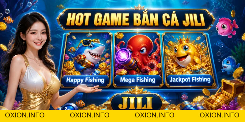 Bắn Cá JILI CM88: Sảnh Game Sống Động Và Dễ Tạo Hứng Thú - OXION.INFO