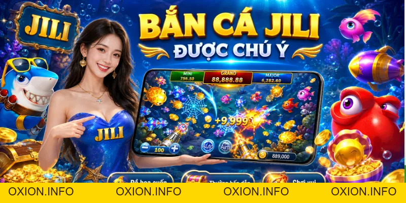 Bắn Cá JILI CM88: Sảnh Game Sống Động Và Dễ Tạo Hứng Thú - OXION.INFO